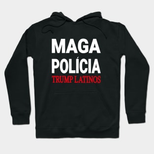 maga policia trump latinos Hoodie